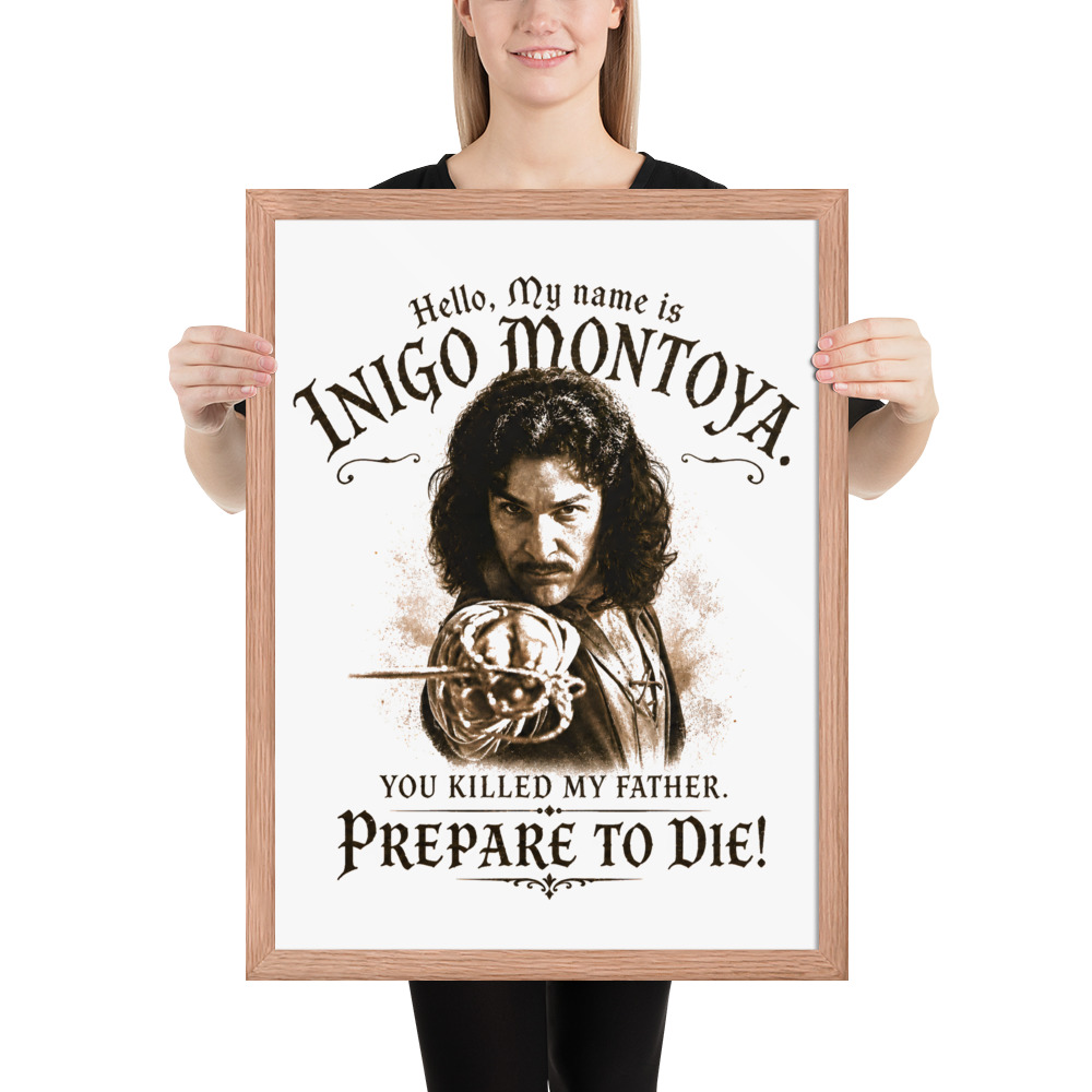 inigo montoya framed photo paper poster inigo montoya framed photo paper poster
